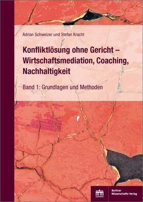 Schweizer / Kracht |  Schweizer, A: Konfliktlösung ohne Gericht - Wirtschaftsmedia | Buch |  Sack Fachmedien