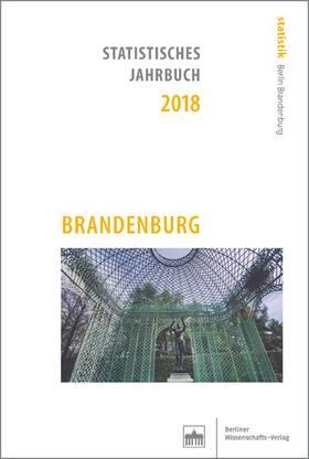 Amt für Statistik Berlin-Brandenburg |  Statistisches Jahrbuch 2018: Brandenburg | Buch |  Sack Fachmedien