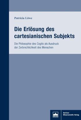 Löwe |  Die Erlösung des cartesianischen Subjekts | Buch |  Sack Fachmedien