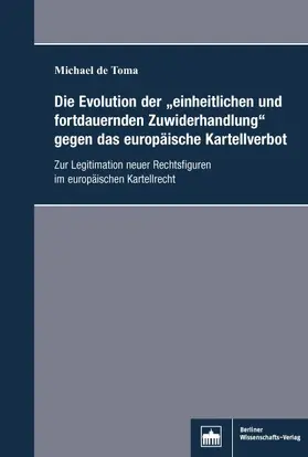 Toma |  Die Evolution der "einheitlichen und fortdauernden Zuwiderhandlung"gegen das europäische Kartellverbot | Buch |  Sack Fachmedien