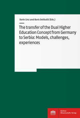 Linz / Delibašic / Delibašic |  The transfer of the Dual Higher Education Concept from Germany to Serbia | Buch |  Sack Fachmedien