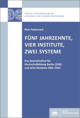 Pasternack | Fünf Jahrzehnte, vier Institute, zwei Systeme | Buch | 978-3-8305-3951-3 | sack.de