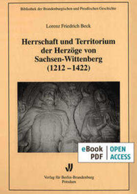 Beck |  Herrschaft und Territorium der Herzöge von Sachsen-Wittenberg (1212-1422) | eBook | Sack Fachmedien