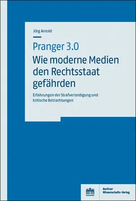 Arnold |  Pranger 3.0 – Wie moderne Medien den Rechtsstaat gefährden | Buch |  Sack Fachmedien