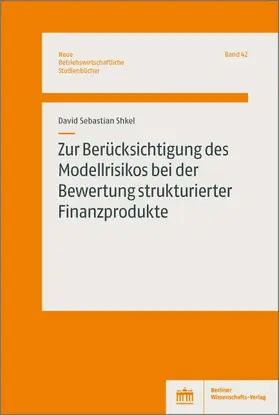 Shkel |  Zur Berücksichtigung des Modellrisikos bei der Bewertung strukturierter Finanzprodukte | Buch |  Sack Fachmedien