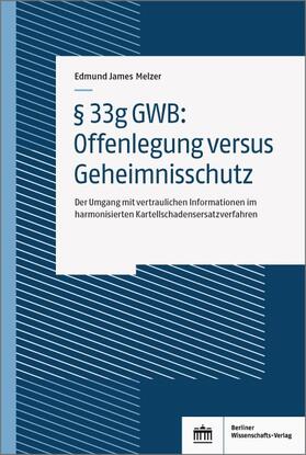 Melzer |  § 33g GWB: Offenlegung versus Geheimnisschutz | Buch |  Sack Fachmedien