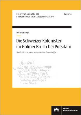 Bleyl |  Die Schweizer Kolonisten im Golmer Bruch bei Potsdam | Buch |  Sack Fachmedien