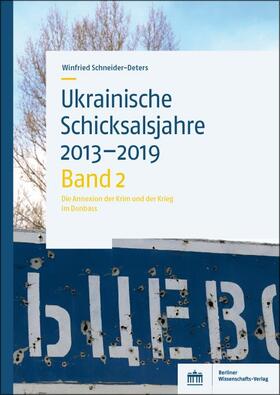 Schneider-Deters | Ukrainische Schicksalsjahre 2013–2019 | Buch | 978-3-8305-5107-2 | sack.de