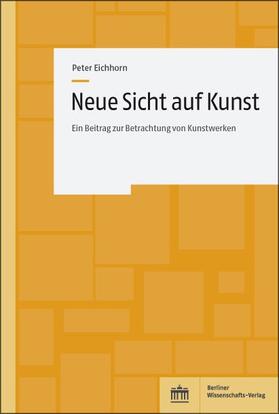 Eichhorn |  Neue Sicht auf Kunst | Buch |  Sack Fachmedien