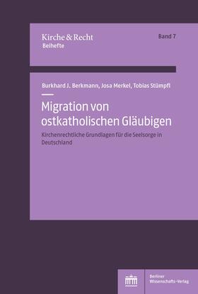 Berkmann / Merkel / Stümpfl |  Berkmann, B: Migration von ostkatholischen Gläubigen | Buch |  Sack Fachmedien