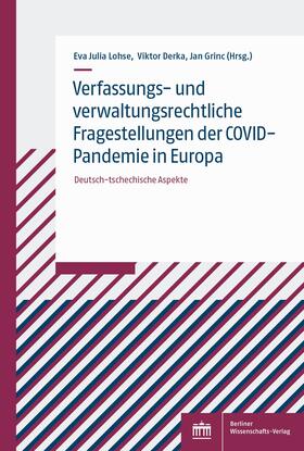 Lohse / Derka / Grinc |  Verfassungs- und verwaltungsrechtliche Fragestellungen der COVID-Pandemie in Europa | Buch |  Sack Fachmedien