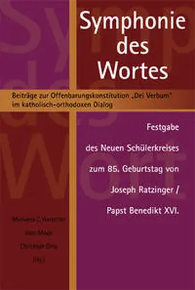 Hastetter / Ohly / Moga |  Symphonie des Wortes - Beiträge zur Offenbarungskonstitution "Dei Verbum" im katholisch-orthodoxen Dialog | Buch |  Sack Fachmedien