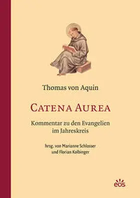 Schlosser / Kolbinger |  Catena Aurea - Kommentar zu den Evangelien im Jahreskreis | Buch |  Sack Fachmedien