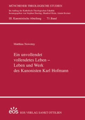 Nowotny |  Ein unvollendet vollendetes Leben - Leben und Werk des Kanonisten Karl Hofmann | Buch |  Sack Fachmedien