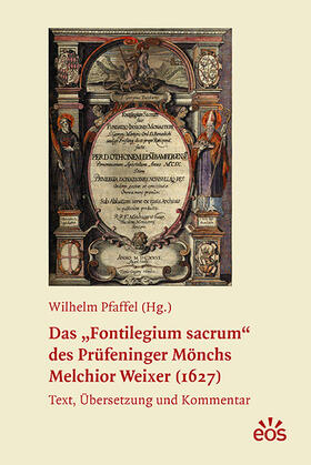 Pfaffel / Weixer |  Das "Fontilegium sacrum" des Prüfeninger Mönchs Melc | Buch |  Sack Fachmedien