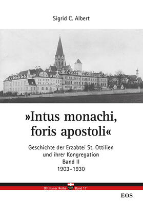 Albert |  "Intus monachi, foris apostoli" II. Geschichte der Erzabtei St. Ottilien und seiner Kongregation | Buch |  Sack Fachmedien