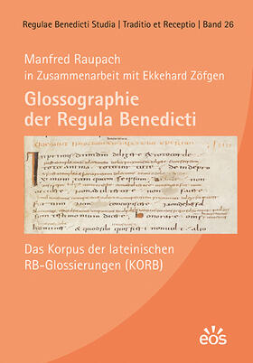 Raupach / Zöfgen |  Glossographie der Regula Benedicti | Buch |  Sack Fachmedien