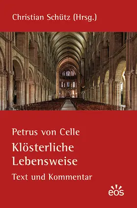 Schütz |  Petrus von Celle: Klösterliche Lebensweise | Buch |  Sack Fachmedien