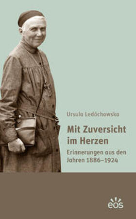 Ledóchowska |  Ledóchowska, U: Mit Zuversicht im Herzen | Buch |  Sack Fachmedien