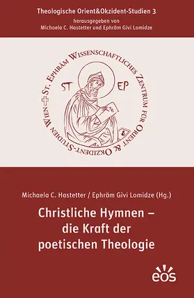 Hastetter / Lomidze |  Christliche Hymnen - die Kraft der poetischen Theologie | Buch |  Sack Fachmedien