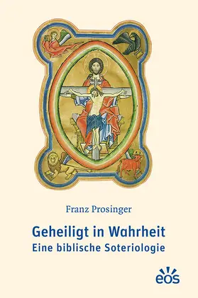 Prosinger |  Geheiligt in Wahrheit | Buch |  Sack Fachmedien