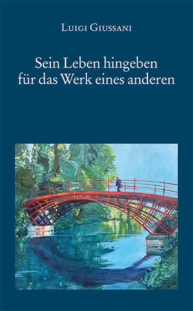 Giussani / Carron |  Sein Leben hingeben für das Werk eines anderen | Buch |  Sack Fachmedien