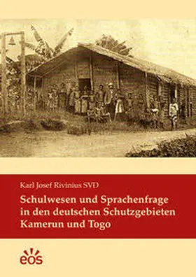 Rivinius |  Schulwesen und Sprachenfrage in den deutschen Schutzgebieten Kamerun und Togo | Buch |  Sack Fachmedien