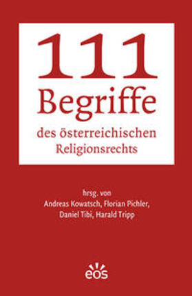 Kowatsch / Pichler / Tibi |  111 Begriffe des österreichischen Religionsrechts | Buch |  Sack Fachmedien