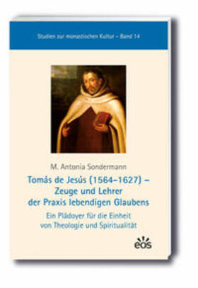 Sondermann |  Tomás de Jesús (1564-1627) - Zeuge und Lehrer der Praxis lebendigen Glaubens | Buch |  Sack Fachmedien