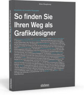 Shaughnessy |  So finden Sie Ihren Weg als Grafikdesigner | Buch |  Sack Fachmedien