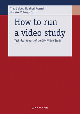 Seidel / Prenzel / Kobarg |  How to run a video study | Buch |  Sack Fachmedien