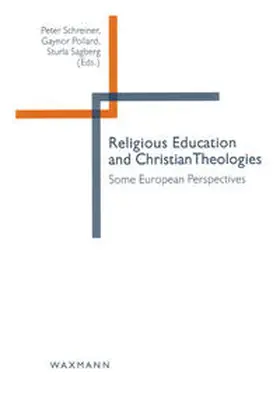 Schreiner / Pollard / Sagberg |  Religious Education and Christian Theologies | Buch |  Sack Fachmedien