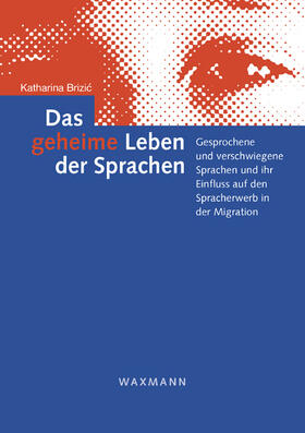 Brizic |  Das geheime Leben der Sprachen | Buch |  Sack Fachmedien