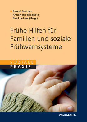 Bastian / Diepholz / Lindner |  Frühe Hilfen für Familien und soziale Frühwarnsysteme | Buch |  Sack Fachmedien