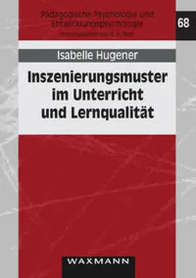 Hugener |  Inszenierungsmuster im Unterricht und Lernqualität | Buch |  Sack Fachmedien