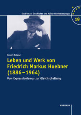 Roland |  Leben und Werk von Friedrich Markus Huebner (1886–1964) | Buch |  Sack Fachmedien