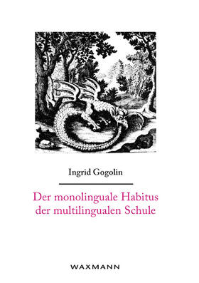 Gogolin |  Der monolinguale Habitus der multilingualen Schule | Buch |  Sack Fachmedien