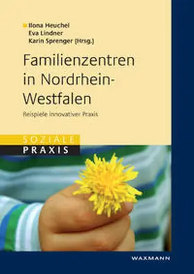 Heuchel / Lindner / Sprenger |  Familienzentren in Nordrhein-Westfalen | Buch |  Sack Fachmedien