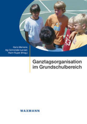Merkens / Schründer-Lenzen / Kuper |  Ganztagsorganisation im Grundschulbereich | Buch |  Sack Fachmedien