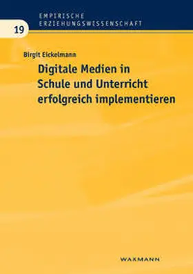 Eickelmann | Digitale Medien in Schule und Unterricht erfolgreich implementieren | Buch | 978-3-8309-2243-8 | sack.de