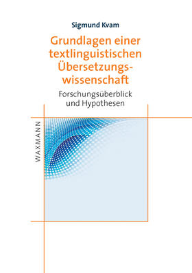 Kvam |  Grundlagen einer textlinguistischen Übersetzungswissenschaft | Buch |  Sack Fachmedien
