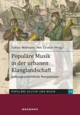 Widmaier / Grosch |  Populäre Musik in der urbanen Klanglandschaft | Buch |  Sack Fachmedien