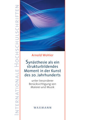 Wohler |  Synästhesie als ein strukturbildendes Moment in der Kunst des 20. Jahrhunderts | Buch |  Sack Fachmedien