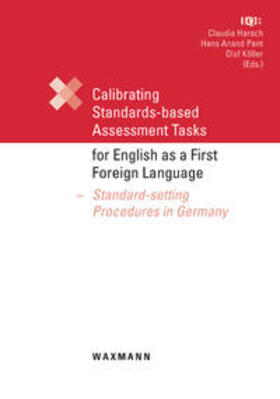 Harsch / Pant / Köller |  Calibrating Standards-based Assessment Tasks for English as a First Foreign Language | Buch |  Sack Fachmedien