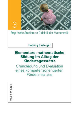 Gasteiger |  Elementare mathematische Bildung im Alltag der Kindertagesstätte | Buch |  Sack Fachmedien