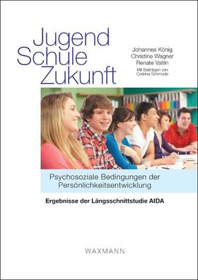 König / Wagner / Valtin |  Jugend – Schule – Zukunft | Buch |  Sack Fachmedien