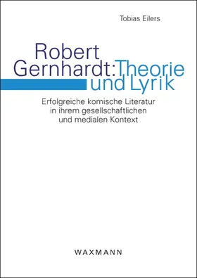 Eilers |  Robert Gernhardt: Theorie und Lyrik | Buch |  Sack Fachmedien