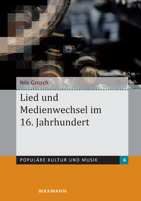 Grosch |  Lied und Medienwechsel im 16. Jahrhundert | Buch |  Sack Fachmedien