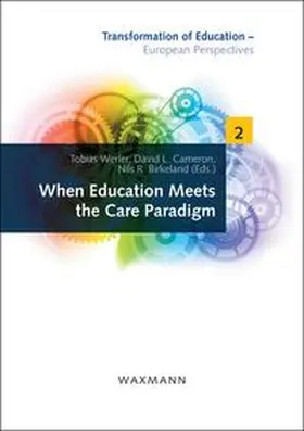 Werler / Cameron / Birkeland |  When Education Meets the Care Paradigm | Buch |  Sack Fachmedien