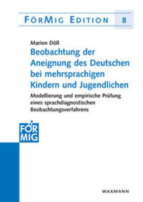 Döll |  Beobachtung der Aneignung des Deutschen bei mehrsprachigen Kindern und Jugendlichen | Buch |  Sack Fachmedien